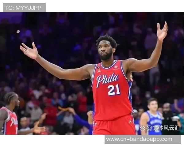 恩比德高效表现20分钟内斩获20分2板4助2断助力球队胜利